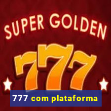 777 com plataforma